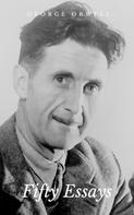 George Orwell: Fifty Essays 