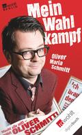 Oliver Maria Schmitt: Mein Wahlkampf ★★