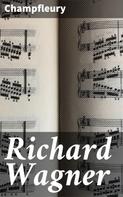 Champfleury: Richard Wagner 