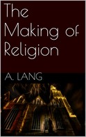 Andrew Lang: The Making of Religion 