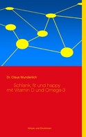 Dr. Claus Wunderlich: Schlank, fit und happy mit Vitamin D und Omega-3 ★★★★