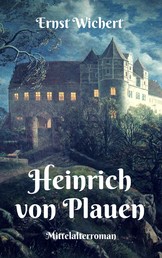 Heinrich von Plauen - Mittelalterroman