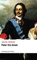 Jacob Abbott: Peter the Great 