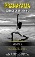 Anand Gupta: Pranayama: Science of Breathing Volume 2 
