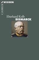 Eberhard Kolb: Bismarck ★★★★