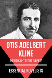 Essential Novelists - Otis Adelbert Kline - the highlight of the pulp era