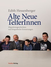Alte Neue TelferInnen - Migrationsgeschichten und biografische Erinnerungen