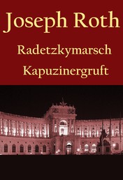 Radetzkymarsch / Die Kapuzinergruft. - -