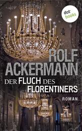 Der Fluch des Florentiners - Roman