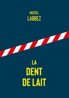 Michel Labbez: La dent de lait 