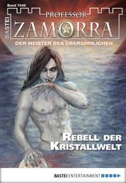 Professor Zamorra - Folge 1049 - Rebell der Kristallwelt