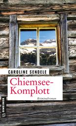 Chiemsee-Komplott - Kriminalroman