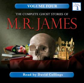 The Complete Ghost Stories of M. R. James, Vol. 4 (Unabridged)