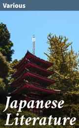 Japanese Literature - Including Selections from Genji Monogatari and Classical Poetry and Drama of Japan