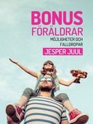 Jesper Juul: Bonusföräldrar 