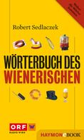 Robert Sedlaczek: Wörterbuch des Wienerischen 