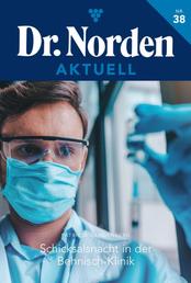 Dr. Norden Aktuell 38 – Arztroman - Schicksalsnacht in der Behnisch-Klinik