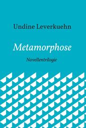 Metamorphose - Novellentrilogie