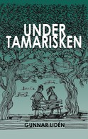 Gunnar Lidén: Under tamarisken 
