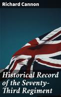 Richard Cannon: Historical Record of the Seventy-Third Regiment 