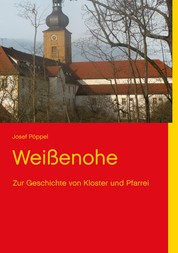 Weißenohe - Zur Geschichte von Kloster und Pfarrei
