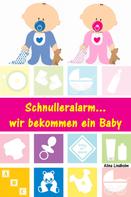 Alina Lindholm: Schnulleralarm...wir bekommen ein Baby ★★★★★