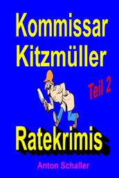 Kommissar Kitzmüller, Teil 2 - Ratekrimis