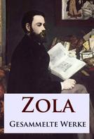 Émile Zola: Zola - Gesammelte Werke ★
