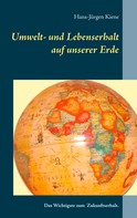 Hans-Jürgen Kiene: Umwelt- und Lebenserhalt auf unserer Erde 