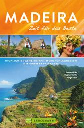 Bruckmann Reiseführer Madeira: Zeit für das Beste - Highlights, Geheimtipps, Wohlfühladressen