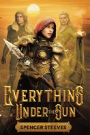 Spencer Steeves: Everything Under The Sun 