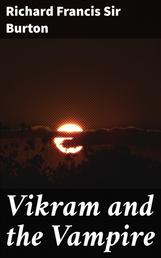 Vikram and the Vampire - Classic Hindu Tales of Adventure, Magic, and Romance