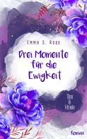 Emma S. Rose: Drei Momente für die Ewigkeit 