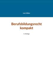 Berufsbildungsrecht kompakt - 4. Auflage