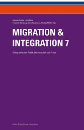 Migration & Integration 7 - Dialog zwischen Politik, Wissenschaft und Praxis