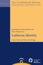 Lutheran Identiy - Cultural Imprint and Reformation Heritage