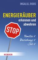 Ingalill Roos: Energieräuber in Familie, Beziehung und Job erkennen und abwehren ★★★★