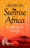 Christopher Ross: Sunrise Africa - Die weiße Löwin der Serengeti (Bd. 1) ★★★★