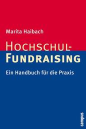 Hochschul-Fundraising - Ein Handbuch für die Praxis