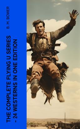 The Complete Flying U Series – 24 Westerns in One Edition