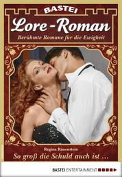 Lore-Roman 23 - Liebesroman - So groß die Schuld auch ist ...