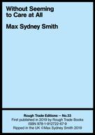 Max Sydney Smith: Without Seeming To Care At All 