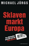 Michael Jürgs: Sklavenmarkt Europa ★★★★