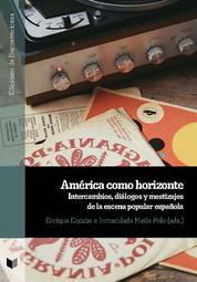 América como horizonte - intercambios, diálogos y mestizajes de la escena popular española