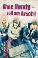Florian Buschendorff: Ohne Handy - voll am Arsch! ★★★★★