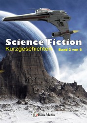 Science Fiction Kurzgeschichten - Band 2/6 - Band 2 von 6
