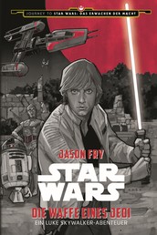 Star Wars: Die Waffe eines Jedi - Ein Luke Skywalker-Abenteuer