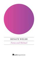 Renate Welsh: Fiona und Michael 