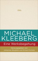 Johannes Birgfeld: Michael Kleeberg - eine Werksbegehung 