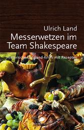 Messerwetzen im Team Shakespeare - Historischer England-Krimi mit Rezepten
